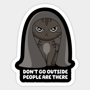 Dont Go Outside Sticker